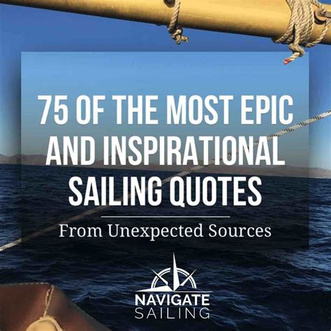 75 of the Most Epic and Inspirational Sailing Quotes — Navigate Content