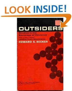 Outsiders; studies in the sociology of deviance: Howard Saul Becker ...