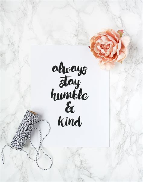 Always Stay Humble & Kind |FREE Printable - Lolly Jane