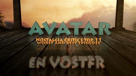 Nostalgia Critic : Top 11 Meilleurs Episodes de 'Avatar' VOSTFR - YouTube