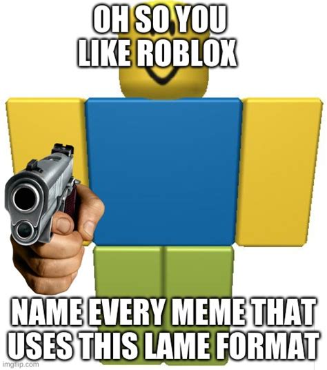 Roblox Meme Memes GIFs Imgflip, 55% OFF | dobytudesign.cz