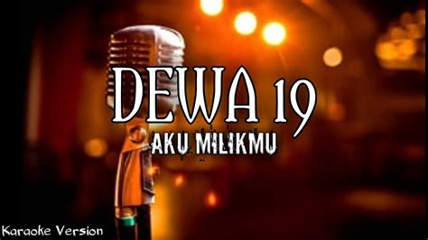 Dewa 19 - Aku Milikmu (Karaoke Version) | AZR Music - YouTube