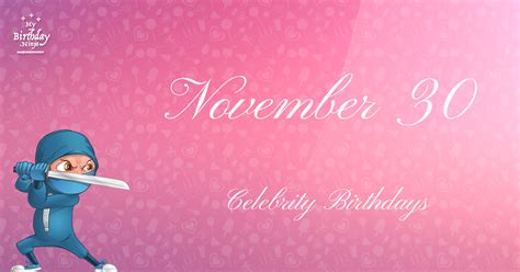 Who Shares My Birthday? Nov 30 Celebrity Birthdays No One Tells You About