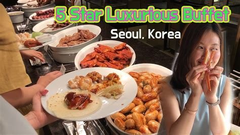 Best FOOD Buffet in Seoul, Korea (2019) | Place to eat in Seoul | Shilla Hotel The Park View ...