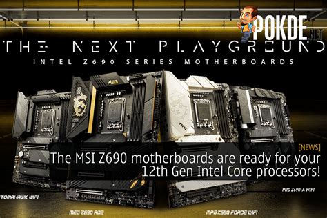 The MSI Z690 Motherboards Are Here To Help You Get The Most From Your 12th Gen Intel Core ...