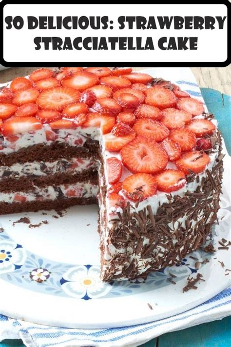 So delicious: strawberry stracciatella cake - food recipe