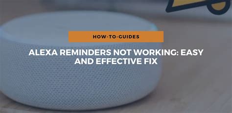 Alexa Reminders Not Working: Easy And Effective Fix