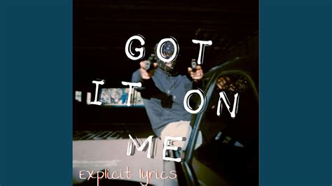 I Got It On Me - YouTube