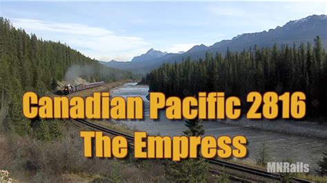 Canadian Pacific Railway Steam locomotive 2816 "The Empress" - YouTube