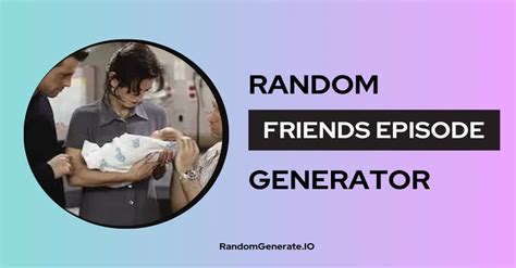 Random Friends Episode Generator 📺