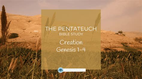 The Pentateuch: Creation, Genesis 1-4 | Water on Thirsty Land