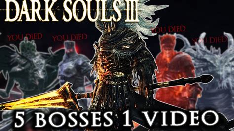 I BEAT 5 OF THE HARDEST DS3 BOSSES IN 1 VIDEO | Dark Souls 3 Gameplay 12 - YouTube