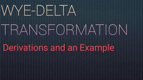 Wye-Delta Transformation Formulas with Proof - YouTube