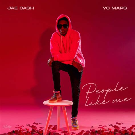 Jae Cash Ft. Yo Maps - People Like Me Mp3 Download