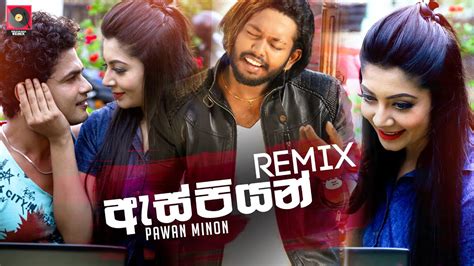 As Piyan (Remix) - Pawan Minon | (ZacK N) | Sinhala Remix Song ...