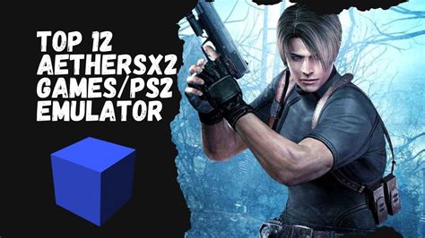 TOP 12 PLAYABLE AETHERSX2 GAMES [PS2 EMULATOR] - YouTube