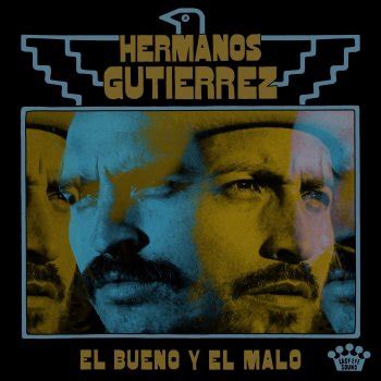 El Bueno Y El Malo by Hermanos Gutiérrez album lyrics | Musixmatch