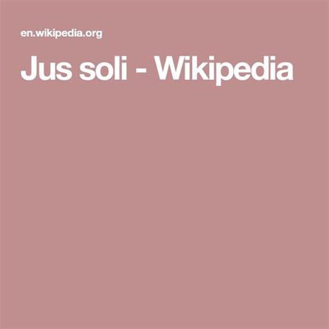 Jus soli - Wikipedia | Jus, Wikipedia, Words