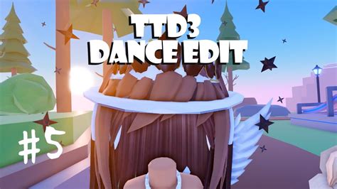 [🌄 TTD 3] COMPLETELY NEW MAPS in TTD3! | TTD 3 Dance Edit #5 | Roblox games - YouTube