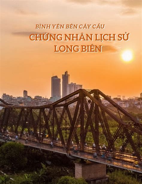 Bình yên bên cây cầu chứng nhân lịch sử Long Biên – Mega Story