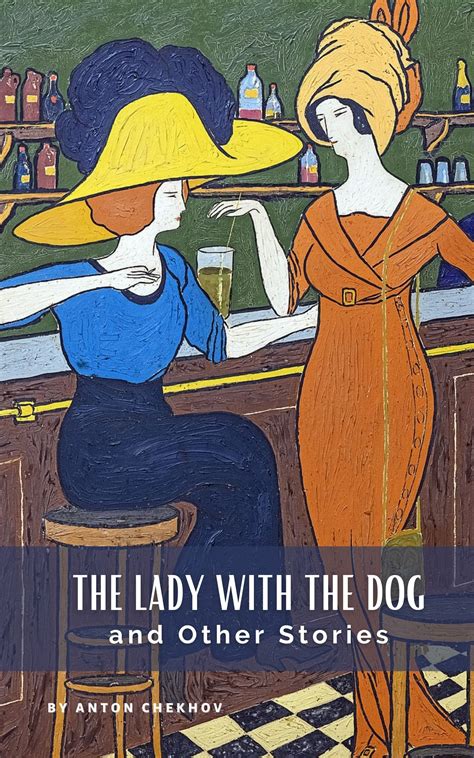 The Lady with the Dog and Other Stories by Anton Chekhov | Goodreads