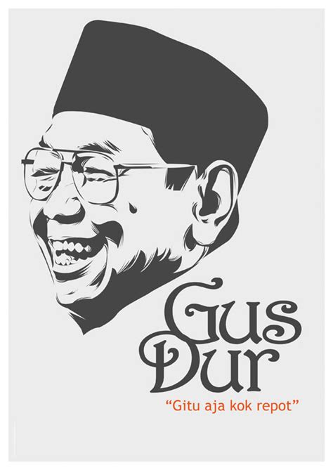 Gus Dur - Gitu Aja Kok Repot by astayoga on DeviantArt