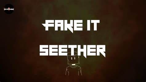 Seether - Fake It (Lyrics) - YouTube