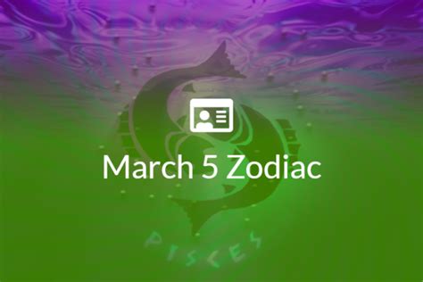 March 5 Zodiac Sign Full Horoscope And Personality