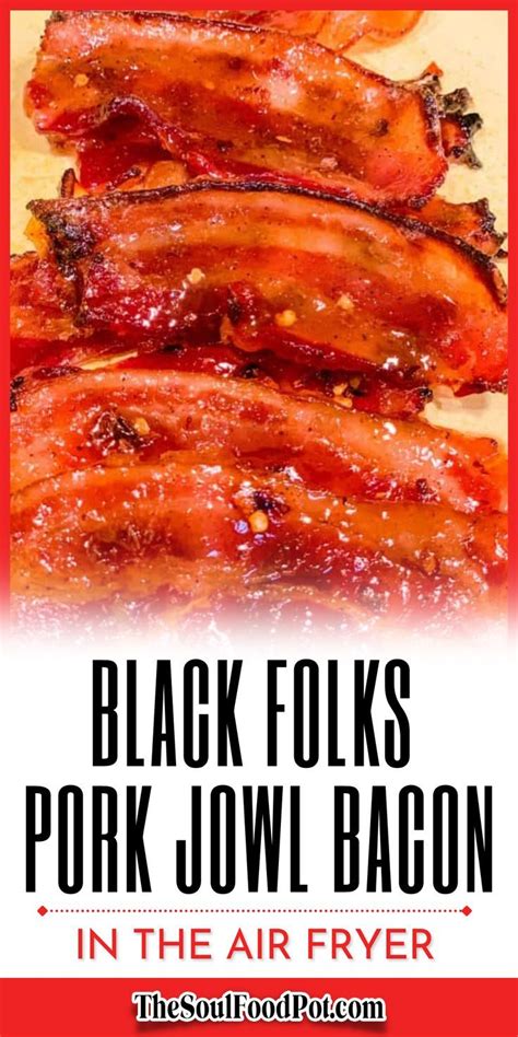 Black Folks Pork Jowl Bacon In The Air Fryer | Receta