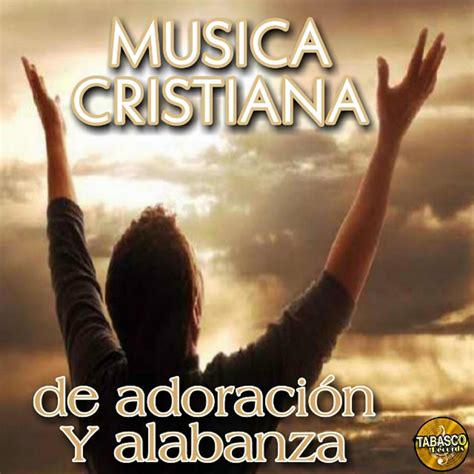 Musica Cristiana - de Adoracion y Alabanza | iHeart