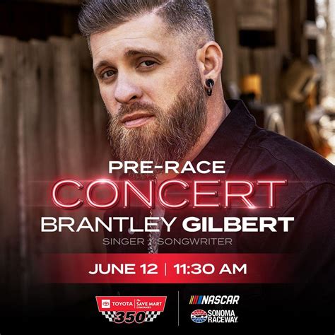 Chart-Topping Country Music Artist Brantley Gilbert Headlines Toyota/Save Mart 350 Pre-Race ...