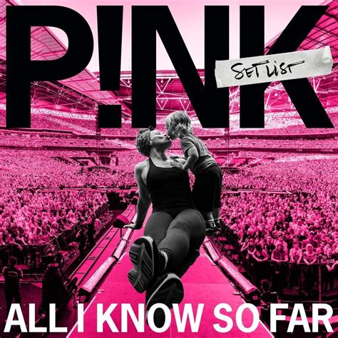 P!nk – All I Know So Far Lyrics | Genius Lyrics