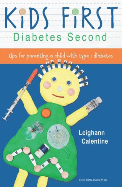 KiDS FiRST Diabetes Second: tips for parenting a child with type 1 diabetes by Leighann ...