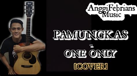 Pamungkas - One Only (Cover) - YouTube