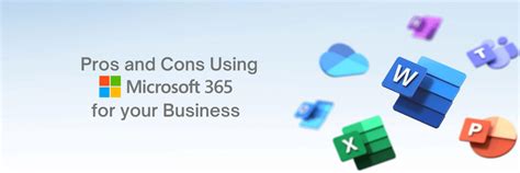 Pros and Cons of Using Microsoft 365 Suite for Your Business