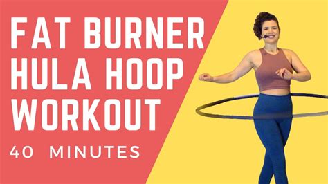 Hula Hoop Dance Workout: 40 Minute Fat Burning Exercise Routine | Total ...