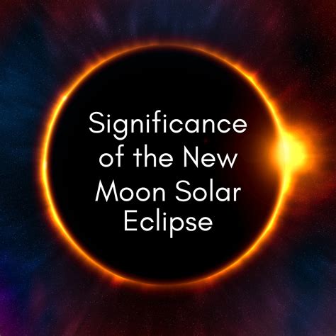 Significance Of the New Moon Solar Eclipse