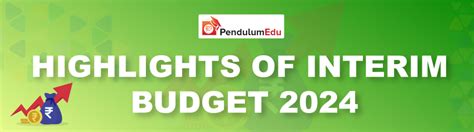 Major Highlights of the Interim Union Budget 2024-25