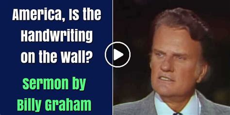 Billy Graham - Watch Sermon: America, Is the Handwriting on the Wall?