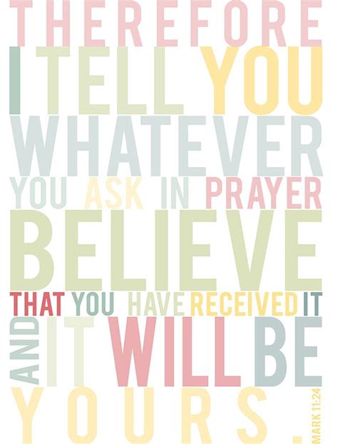 Mark 11:24 ~ Pray.Believe.Receive. | Inspirational words, Wonderful ...