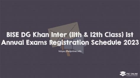 BISE DG Khan Inter (11th & 12th Class) 1st Annual Exams Registration Schedule 2023