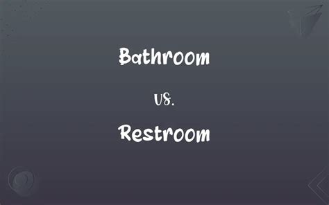 Bathroom vs. Restroom: What’s the Difference?