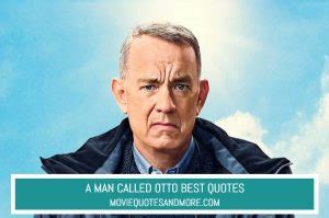 A Man Called Otto (2022) Best Movie Quotes – MovieQuotesandMore