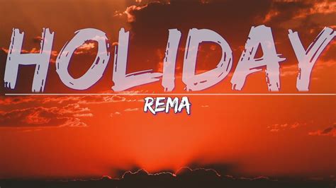 Rema - Holiday (Lyrics) - Full Audio, 4k Video - YouTube