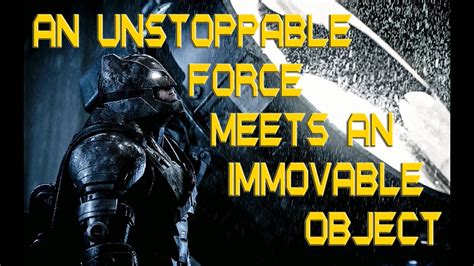 BATMAN V SUPERMAN An unstoppable force meets an immovable object - YouTube