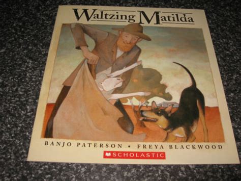 Waltzing Matilda a B Banjo Paterson Freya Blackwood Scholastic | eBay