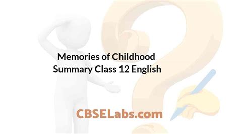 Memories of Childhood Summary Class 12 English - CBSE Labs