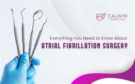 Atrial Fibrillation Surgery: Options, Complications, Recovery, Cost