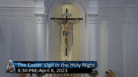 The Easter Vigil in the Holy Night | Easter Vigil Mass, 8:30 PM, April ...