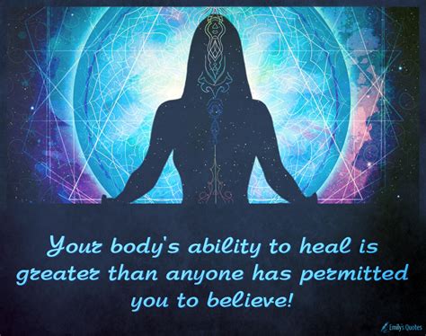 Your body’s ability to heal is greater than anyone has permitted you to believe! | Popular ...